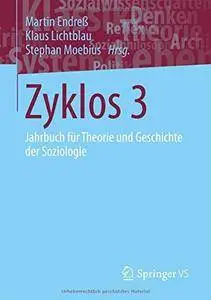 Zyklos 3: Jahrbuch für Theorie und Geschichte der Soziologie