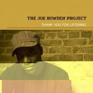 Joe Bowden - Thank You For Listening (2017)