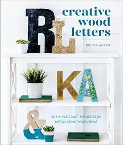 Creative Wood Letters: 35 Simple Craft Projects for Decorating Your Home (Repost)