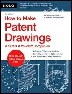 How to Make Patent Drawings: A Patent It Yourself Companion (repost)
