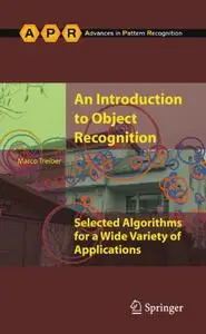 An Introduction to Object Recognition: Selected Algorithms for a Wide Variety of Applications (repost)