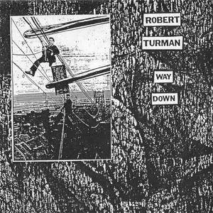 Robert Turman - Way Down (1987) {2014 Infinite Fog Productions}