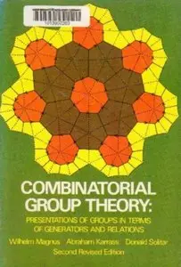 Combinatorial Group Theory: Presentations of Groups in Terms of Generators and Relations (2nd revised edition)