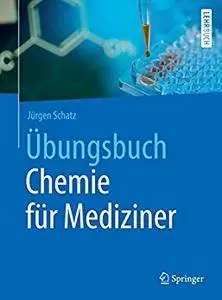 Übungsbuch Chemie für Mediziner (Springer-Lehrbuch) [Repost]