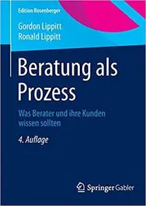 Beratung als Prozess: Was Berater und ihre Kunden wissen sollten