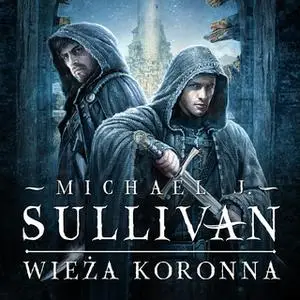 «Wieża koronna» by Michael James Sullivan