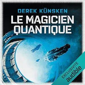 Derek Künsken, "Le magicien quantique"