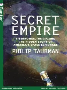 [AudioBook] Secret Empire: Eisenhower, the CIA, and the Hidden Story of America's Space Espionage by Philip Taubman