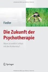 Die Zukunft der Psychotherapie: Wann ist endlich Schluss mit der Konkurrenz?