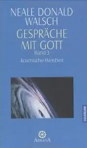 Gespräche mit Gott, Band 3: Kosmische Weisheit: BD 3 (Repost)