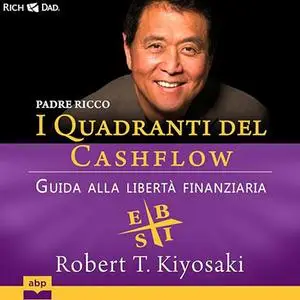 «Padre ricco - Guida alla libertà finanziaria» by Robert T. Kiyosaki