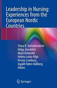 Leadership in Nursing: Experiences from the European Nordic Countries (Repost)