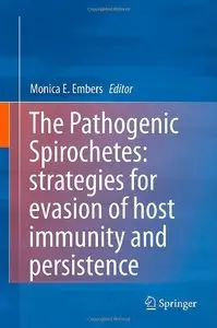 The Pathogenic Spirochetes: strategies for evasion of host immunity and persistence