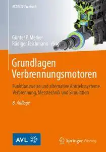 Grundlagen Verbrennungsmotoren: Funktionsweise und alternative Antriebssysteme Verbrennung, Messtechnik und Simulation (Repost)