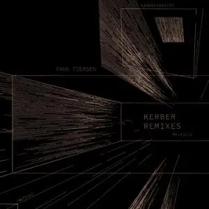 Yann Tiersen - Kerber (Remixes) (2022)
