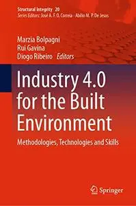 Industry 4.0 for the Built Environment: Methodologies, Technologies and Skills (Repost)