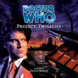 «Doctor Who - 023 - Project Twilight» by Big Finish Productions