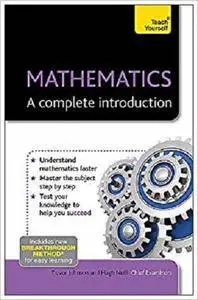 Mathematics - A Complete Introduction: A Teach Yourself Guide