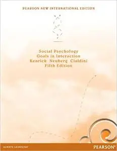 Social Psychology: Pearson New International Edition: Goals in Interaction