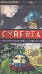 Cyberia: Life in the Trenches of Cyberspace