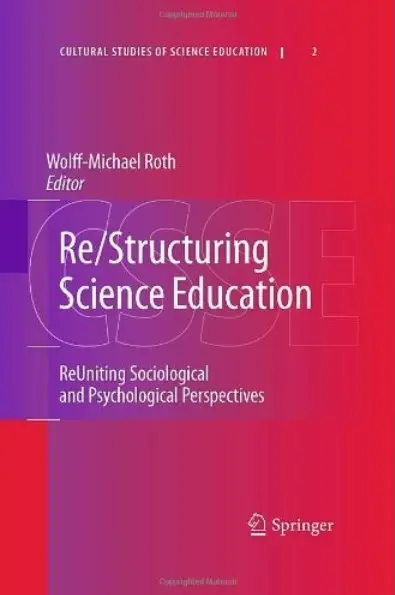 Re/Structuring Science Education: ReUniting Sociological and Psychological Perspectives