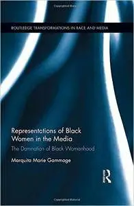 Representations of Black Women in the Media: The Damnation of Black Womanhood