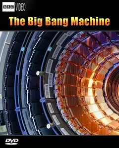 BBC - The Big Bang Machine (2008)