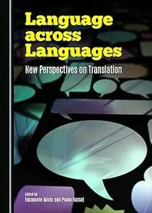 Language Across Languages: New Perspectives on Translation