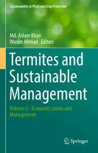 Termites and Sustainable Management: Volume 2 - Economic Losses and Management