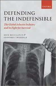 Defending the Indefensible: The Global Asbestos Industry and its Fight for Survival (Repost)