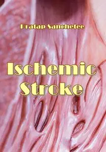 "Ischemic Stroke" ed. by Pratap Sanchetee