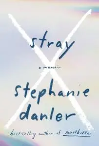 Stray: A Memoir