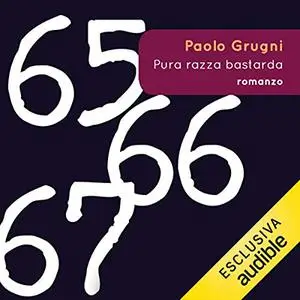 «Pura razza bastarda» by Paolo Grugni