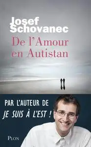 Josef Schovanec, "De l'Amour en Autistan"