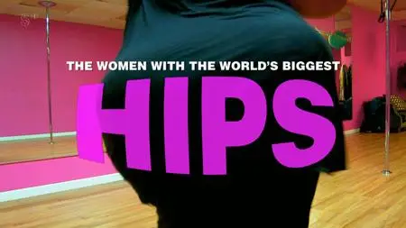 Ch5. - The Woman with the Worlds Biggest Hips (2015)