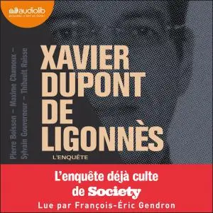 Pierre Boisson, Maxime Chamoux, Sylvain Gouverneur, Thibault Raisse, "Xavier Dupont de Ligonnès - L'Enquête"