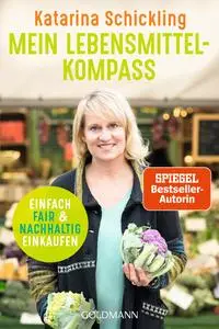 Katarina Schickling - Mein Lebensmittelkompass