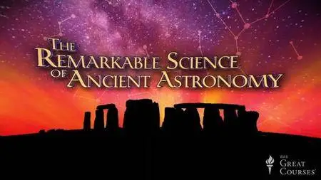 The Remarkable Science of Ancient Astronomy