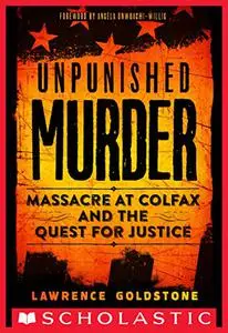 Unpunished Murder: Massacre at Colfax and the Quest for Justice