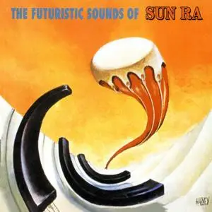 Sun Ra - The Futuristic Sounds Of Sun Ra (Remastered) (1961/2003)