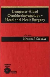 Computer-Aided Otorhinolaryngology-Head and Neck Surgery
