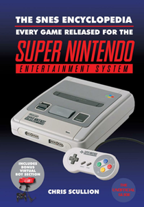The SNES Encyclopedia : Every Game Released for the Super Nintendo Entertainment System