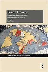 Fringe Finance: Crossing and contesting the borders of global capital