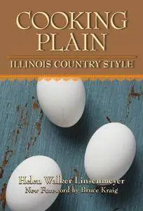 Cooking Plain, Illinois Country Style (repost)