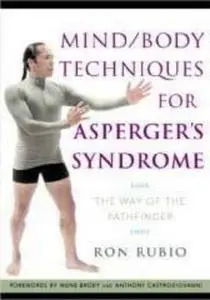 Mind/Body Techniques for Asperger's Syndrome: The Way of the Pathfinder (Repost)