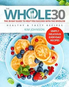 The Whole30: Simply Delicious Everyday Recipes