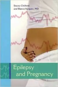 Epilepsy and Pregnancy by Stacey Chillem