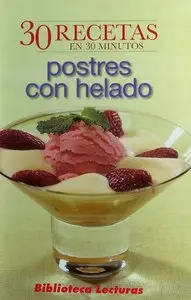 30 Recetas En 30 Minutos: Postres con Helado [Repost]