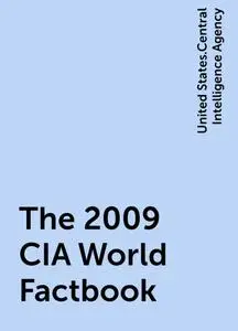 «The 2009 CIA World Factbook» by United States.Central Intelligence Agency