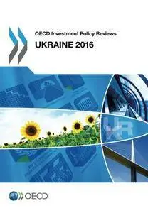 OECD Investment Policy Reviews: Ukraine 2016